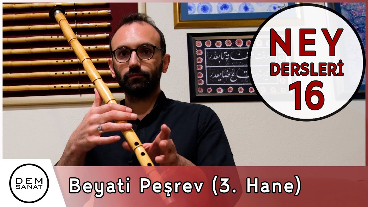 Beyati Peşrev (3. Hane) | Ney Dersleri 16 | Selman Benlioğlu