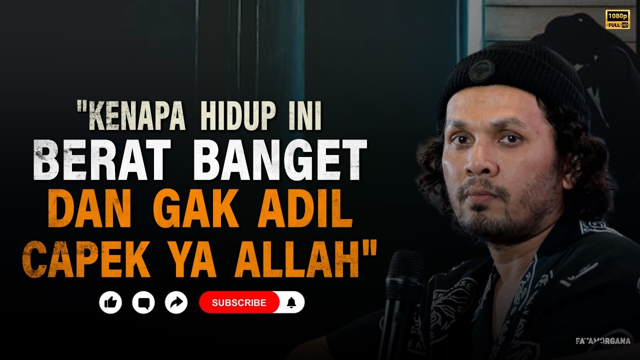 Ketika Hidup Terasa Sangat Berat & Gak Adil — Kajian Ustadz Hanan Attaki #HananAttaki