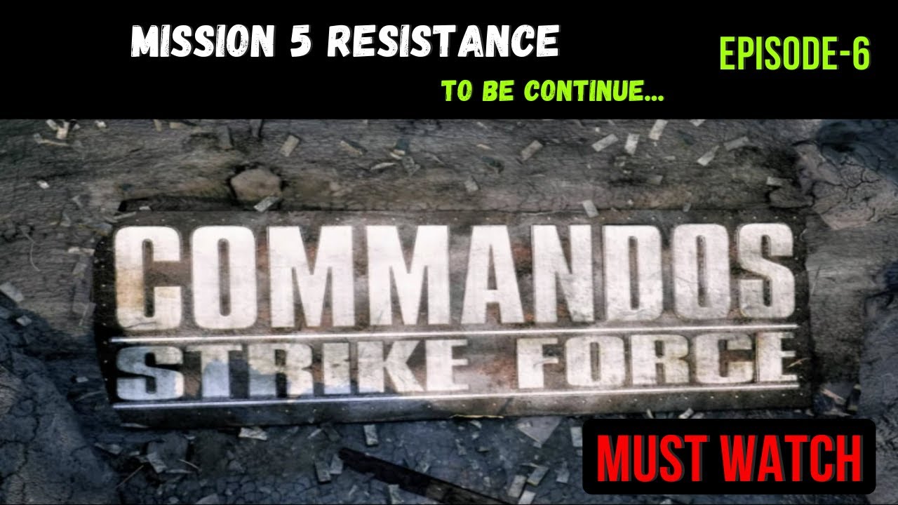 Commandos Strike Force | Mission 5 - Resistance Next Part