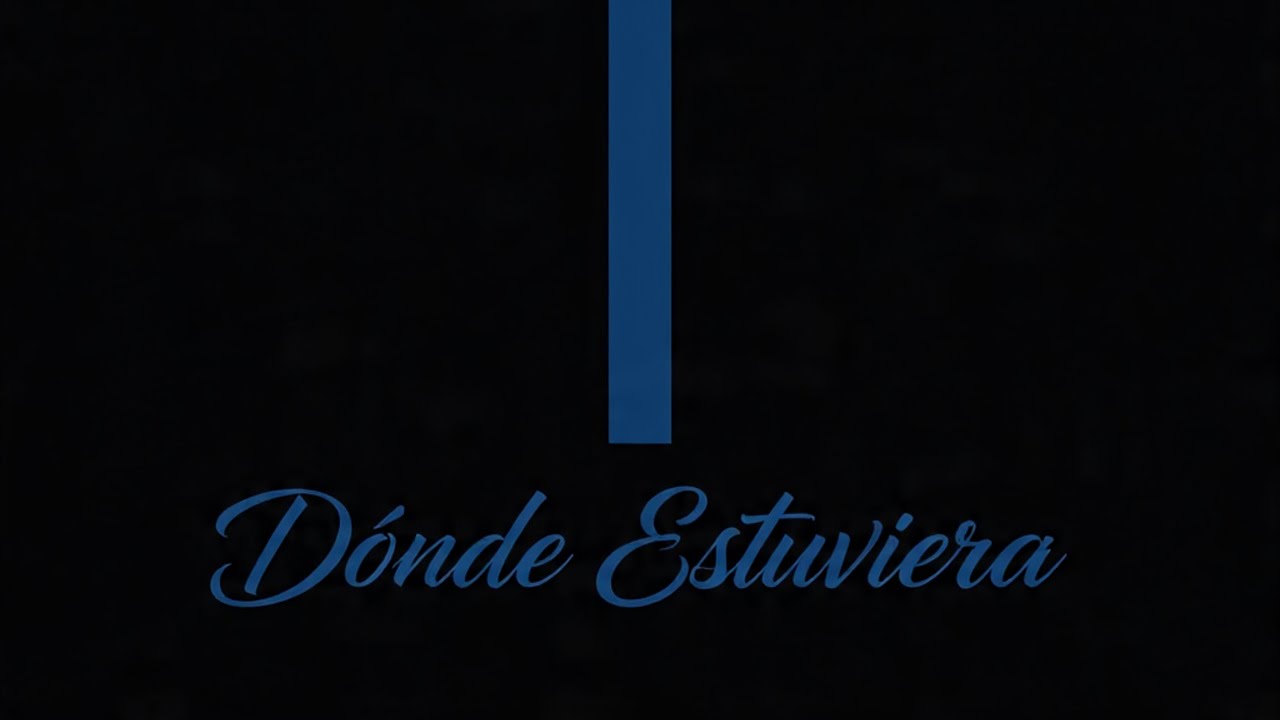 Dónde Estuviera