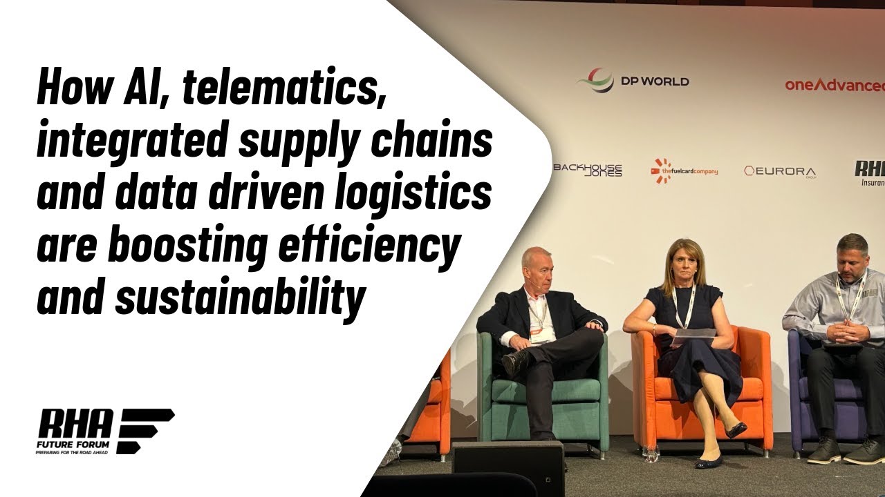 RHA Future Forum: Smarter Fleets Panel - How AI and technology is boosting efficiency in logistics