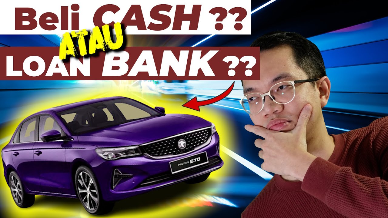 Beli Kereta Terpakai Better LOAN Atau CASH ??