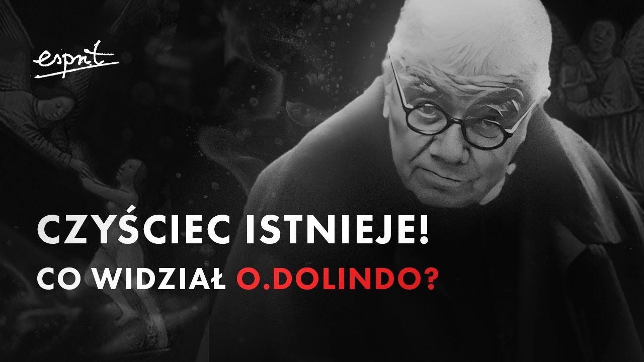 CZYŚCIEC ISTNIEJE. MISTYCZNA WIZJA -  CO WIDZIAŁ O.DOLINDO? I Podcast