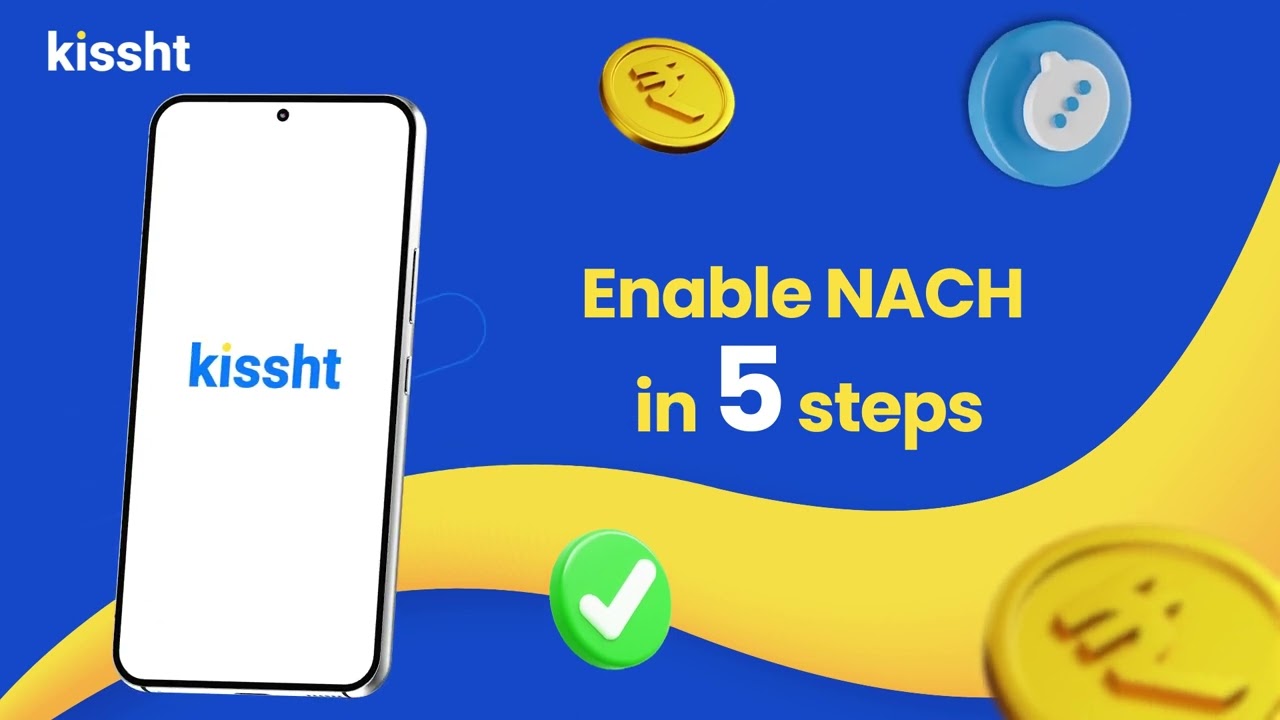Effortless NACH payments with Kissht!