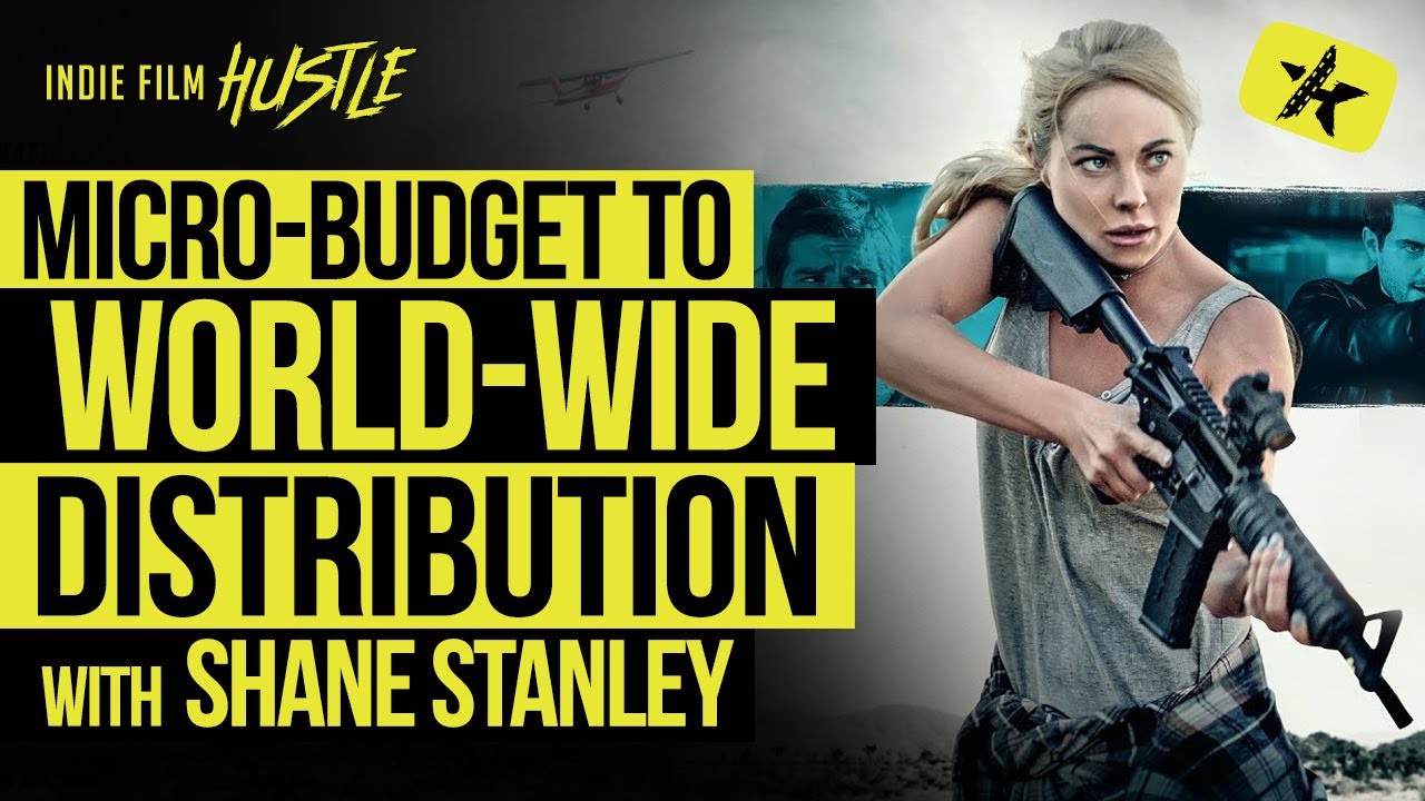 From Micro-Budget to World-Wide Distribution with Shane Stanley