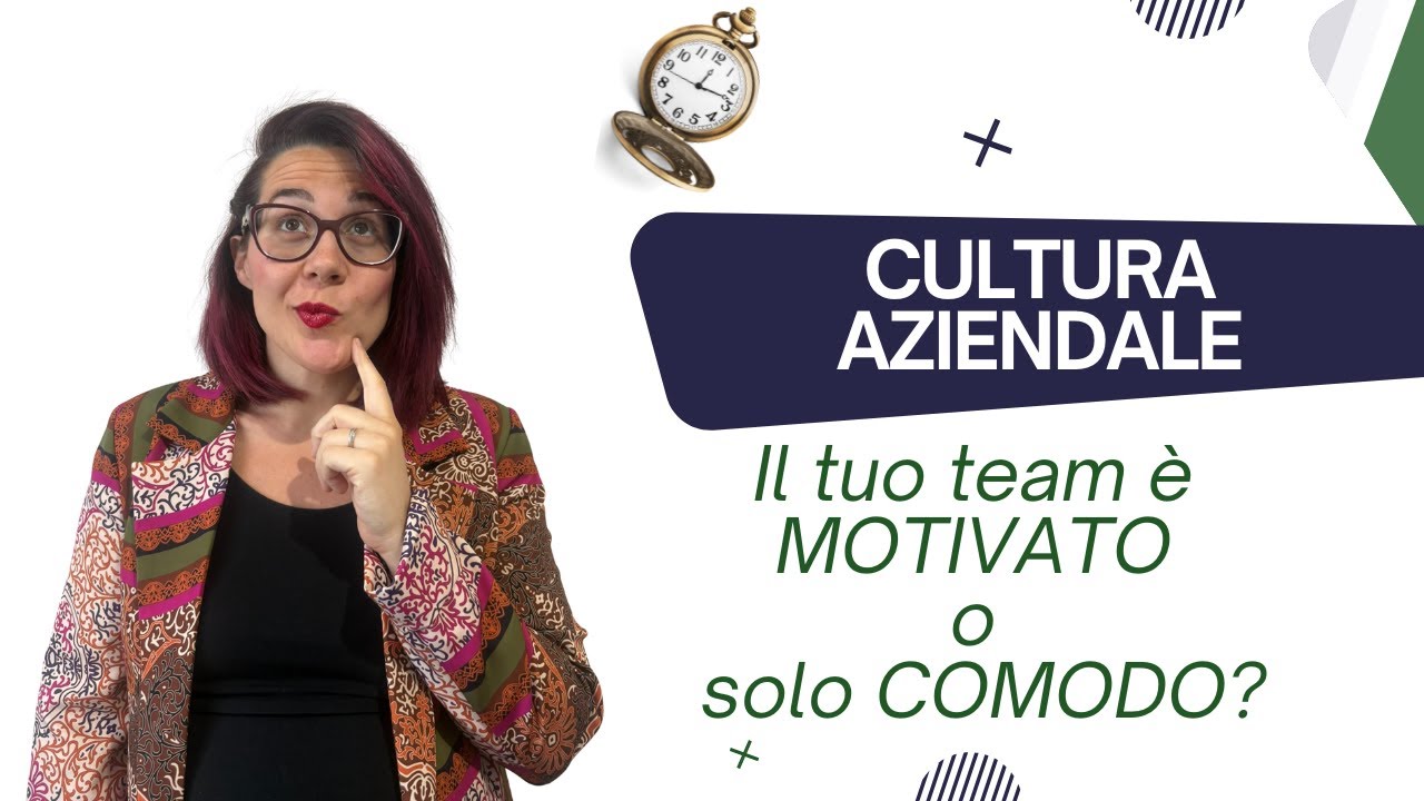 Come costruire una cultura aziendale che fa restare le persone:Il tuo team è motivato o solo comodo?