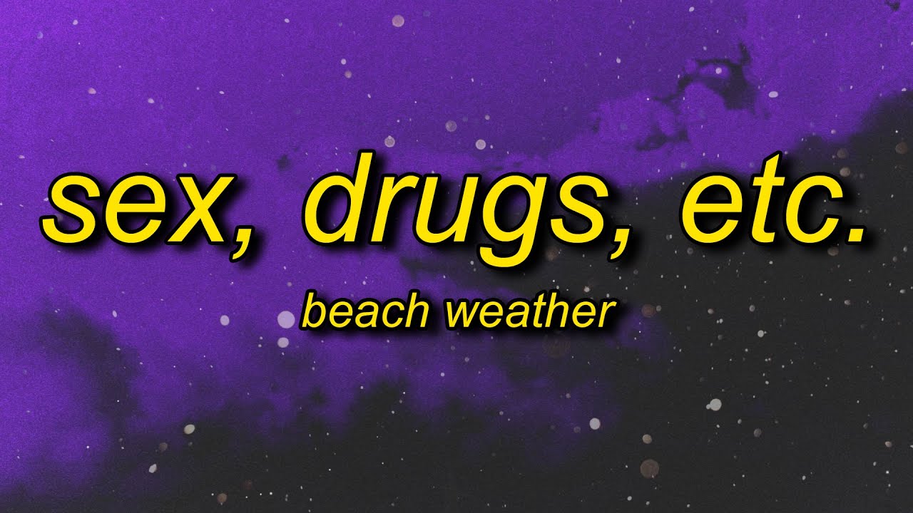 Beach Weather - Sex, Drugs, Etc. (sped up/tiktok version) Lyrics | floating on my low key vibe