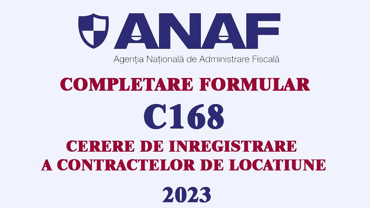Completare formular C168 - Inregistrare contract locatiune la ANAF (chiriasi) - 2023