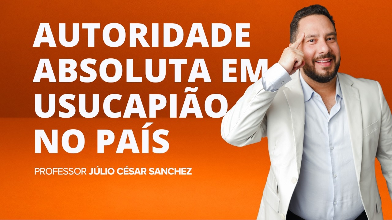Autoridade absoluta em USUCAPIÃO no país é professor Julio Cesar Sanchez 