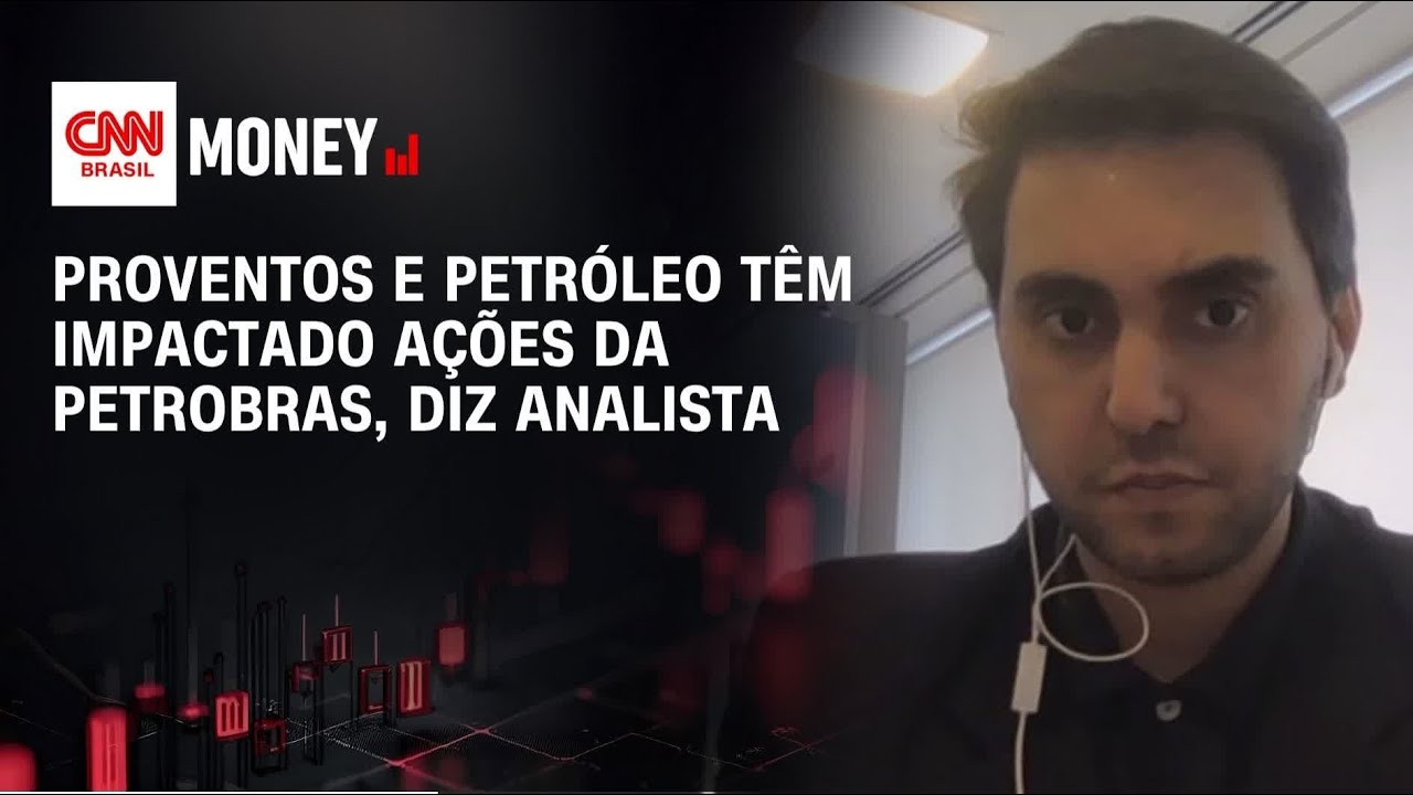 Proventos e petr&oacute;leo t&ecirc;m impactado a&ccedil;&otilde;es da Petrobras, diz analista | Money News