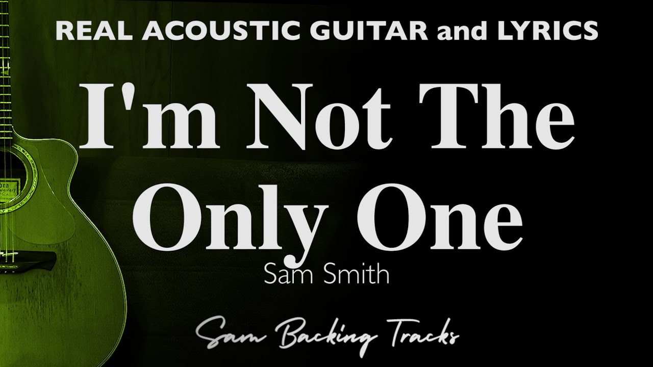 I'm Not The Only One - Sam Smith (Acoustic Karaoke)