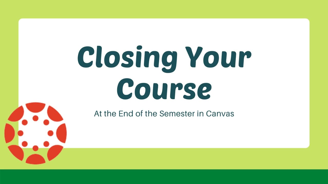 Closing Out Your Canvas Course
