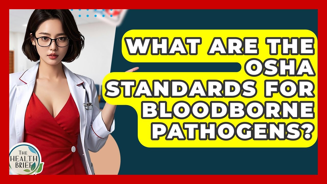 What Are The OSHA Standards For Bloodborne Pathogens? - The Health Brief
