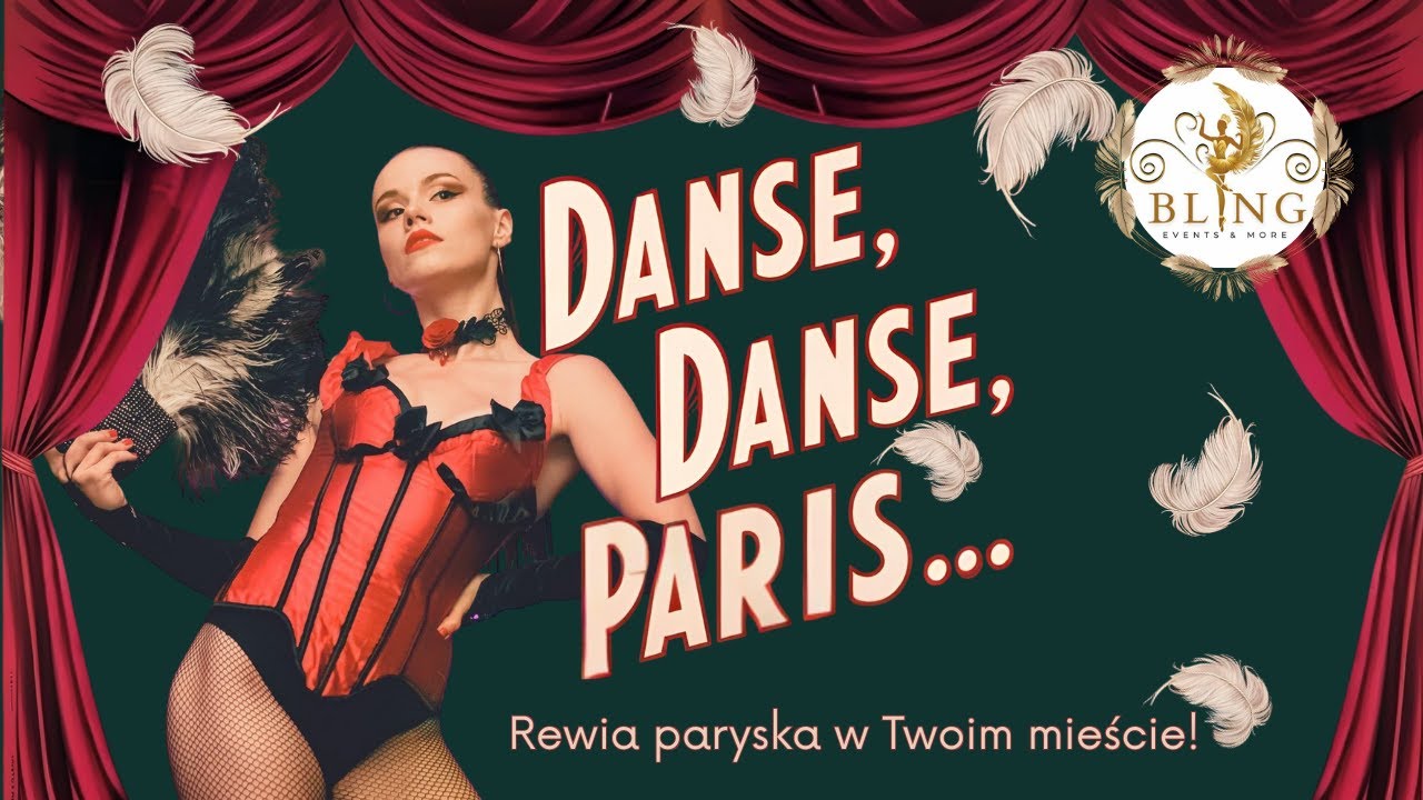 "Danse, Danse Paris... Rewia Paryska" zapowiedź spektaklu grupy Bling Events