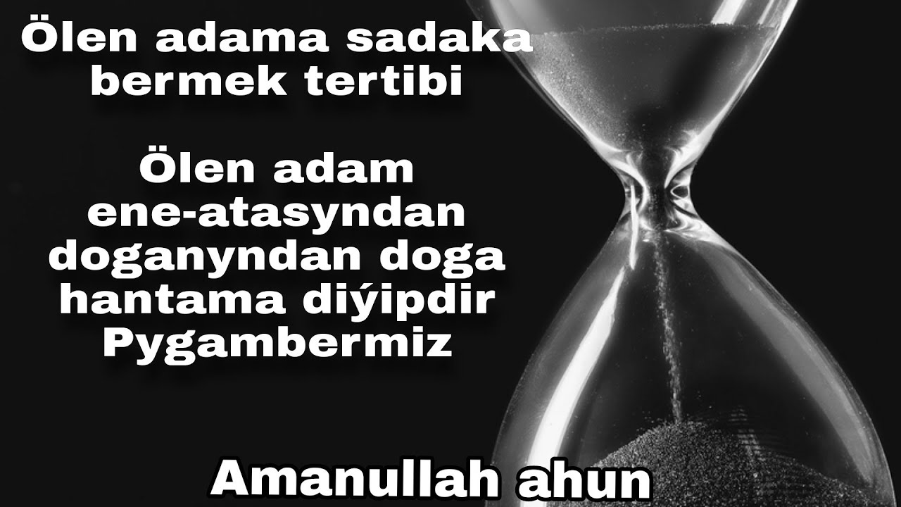 Ölülere sadaka bermek tertibi / Türkmençe wagyz / Turkmen ahun Amanullah ahun Ýolma