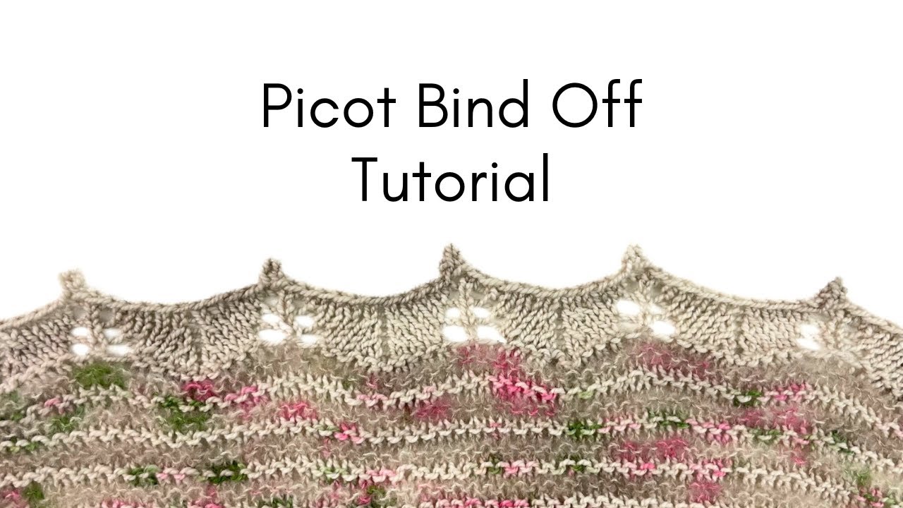 Picot Bind Off Knitting Tutorial