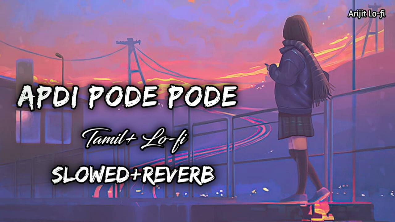 Apdi Pode Pode (Slowed + Reverb) :- Tamil Song -: [Use Headphones ] 🎧