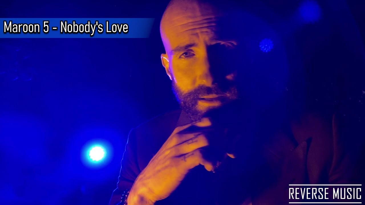 Maroon 5 - Nobody's Love (Reverse Music)