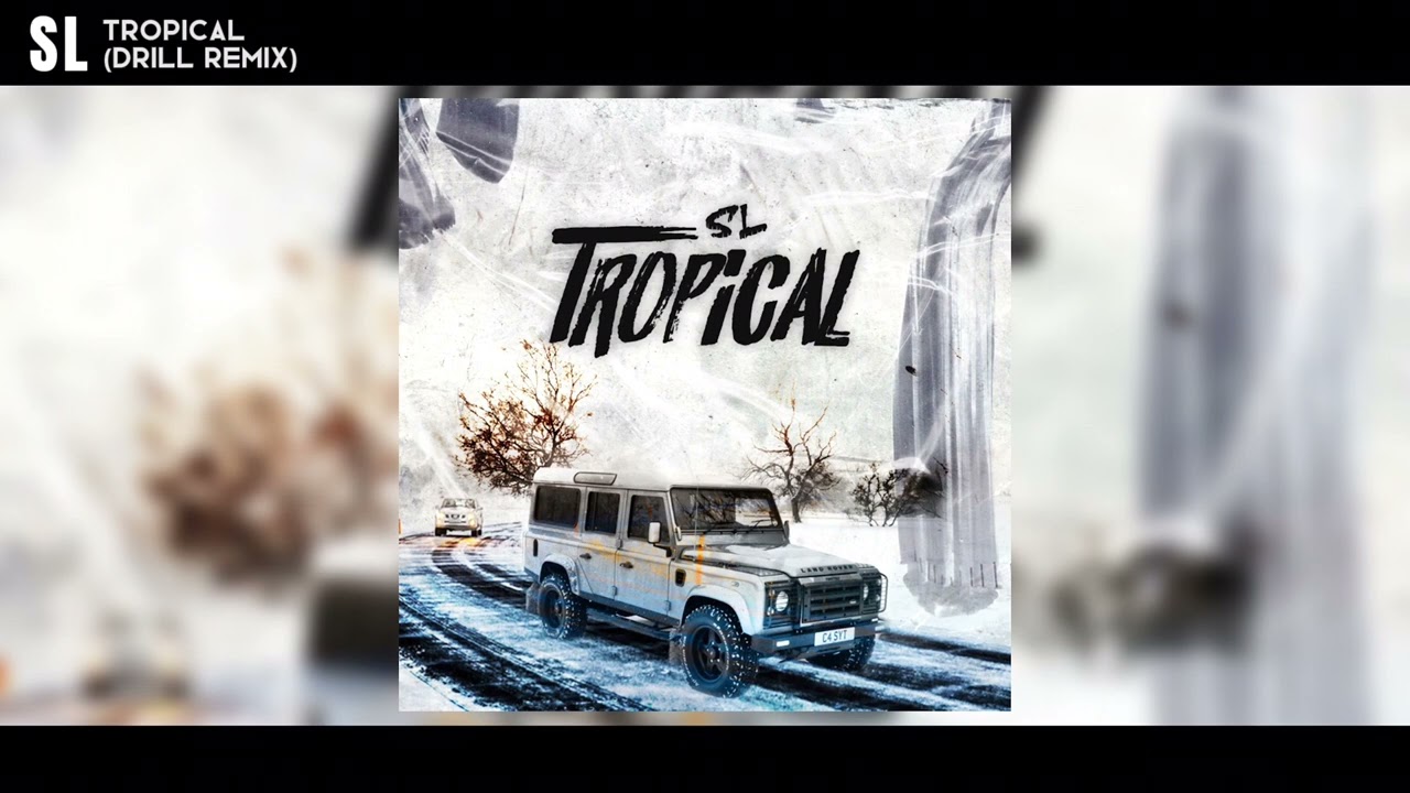 SL - Tropical (DRILL REMIX)