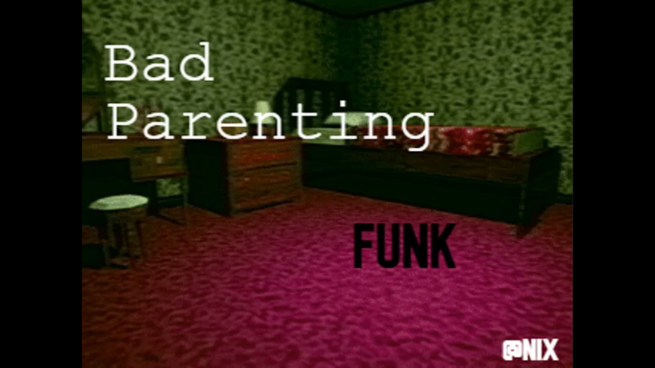 Bad Parenting Funk