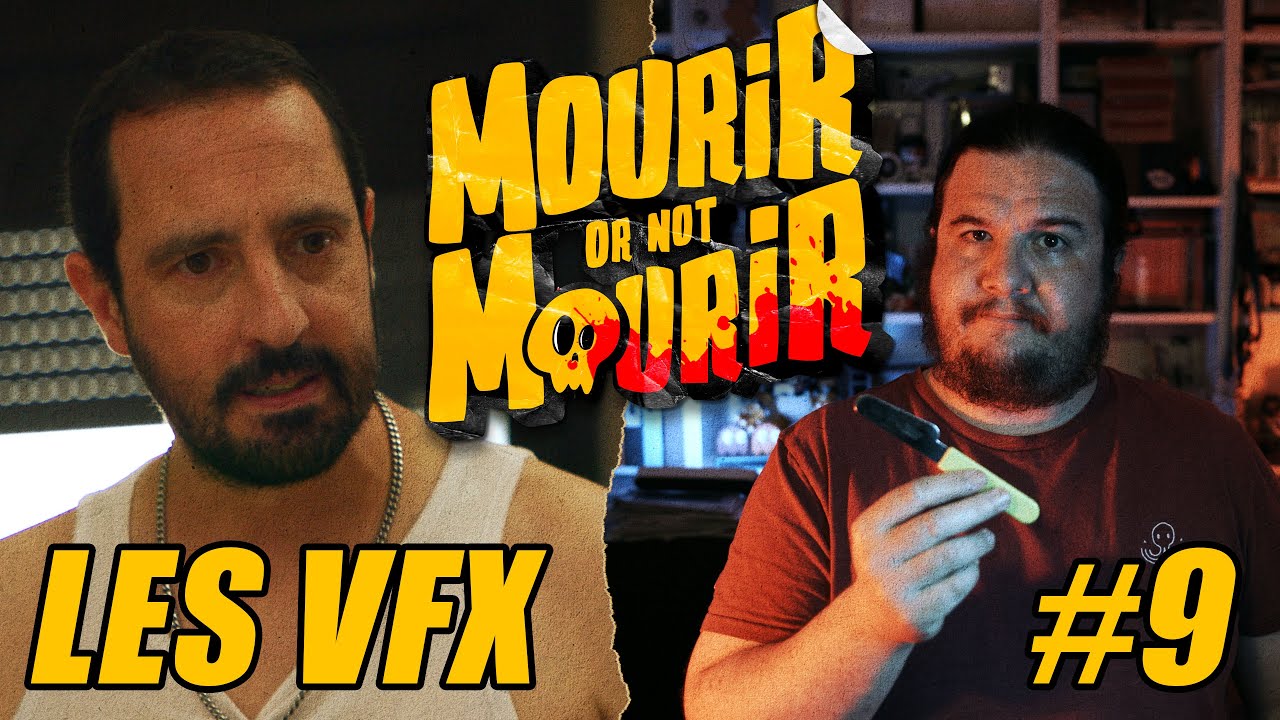 Les VFX de MOURIR OR NOT MOURIR #9 - Quand on plante les FX - feat Jérôme Palmer ( @jerome-palmer )