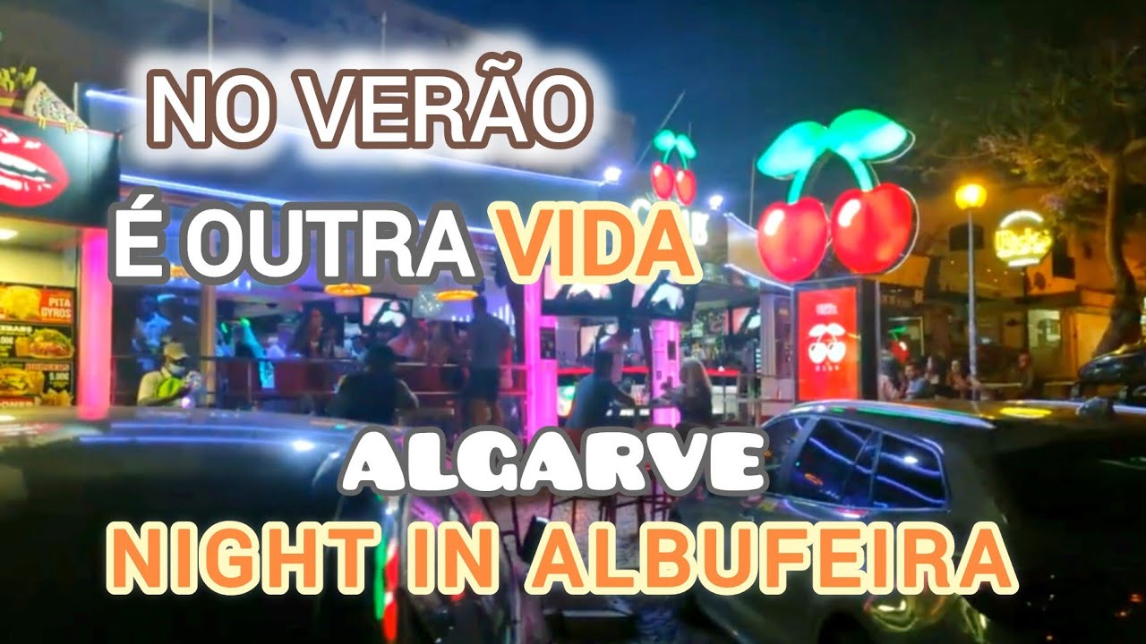 😎 VER&Atilde;O EM PORTUGAL: Noite em Albufeira - Algarve 🇵🇹