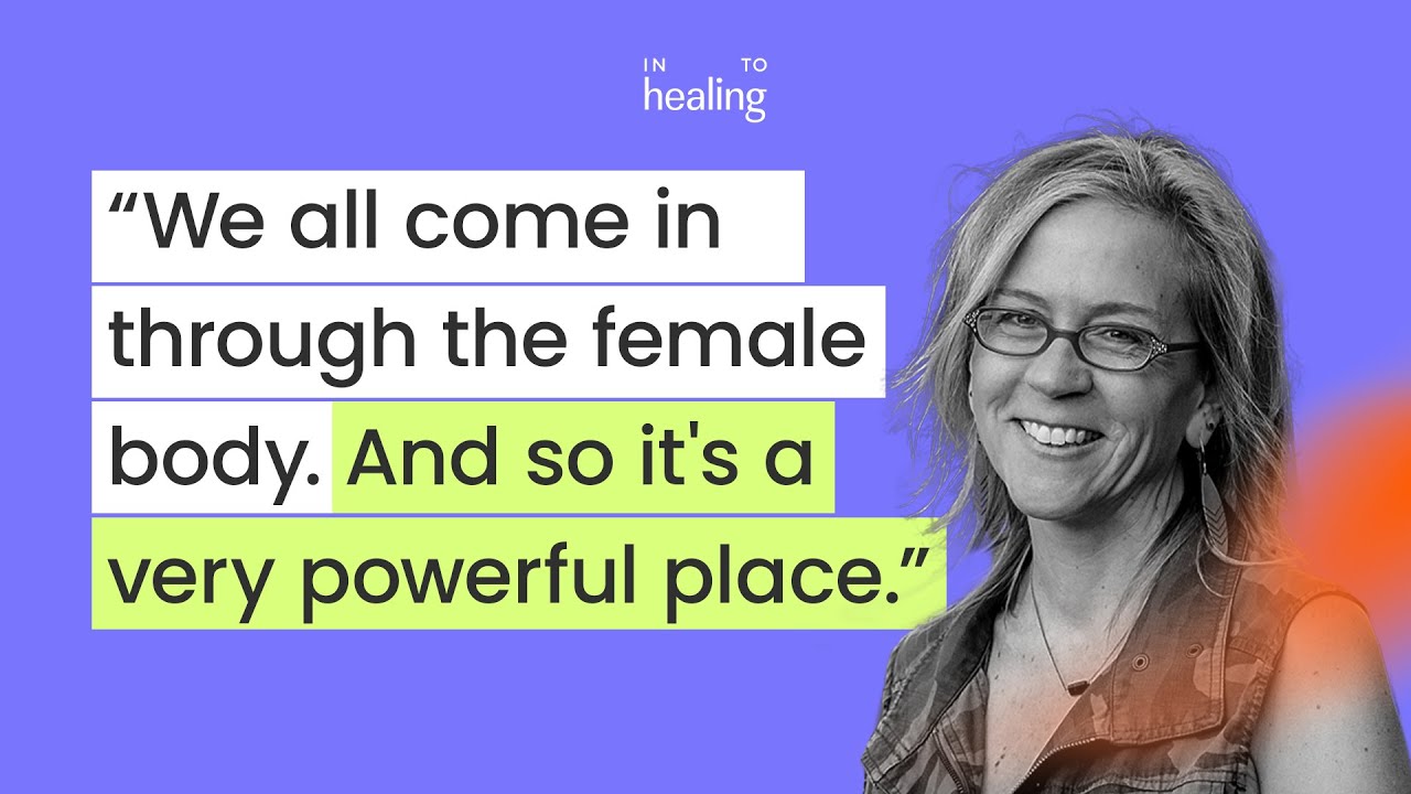 Healing through the Power of the Female Body: Tami-Lynn Kent – Into Healing S1, Ep.8