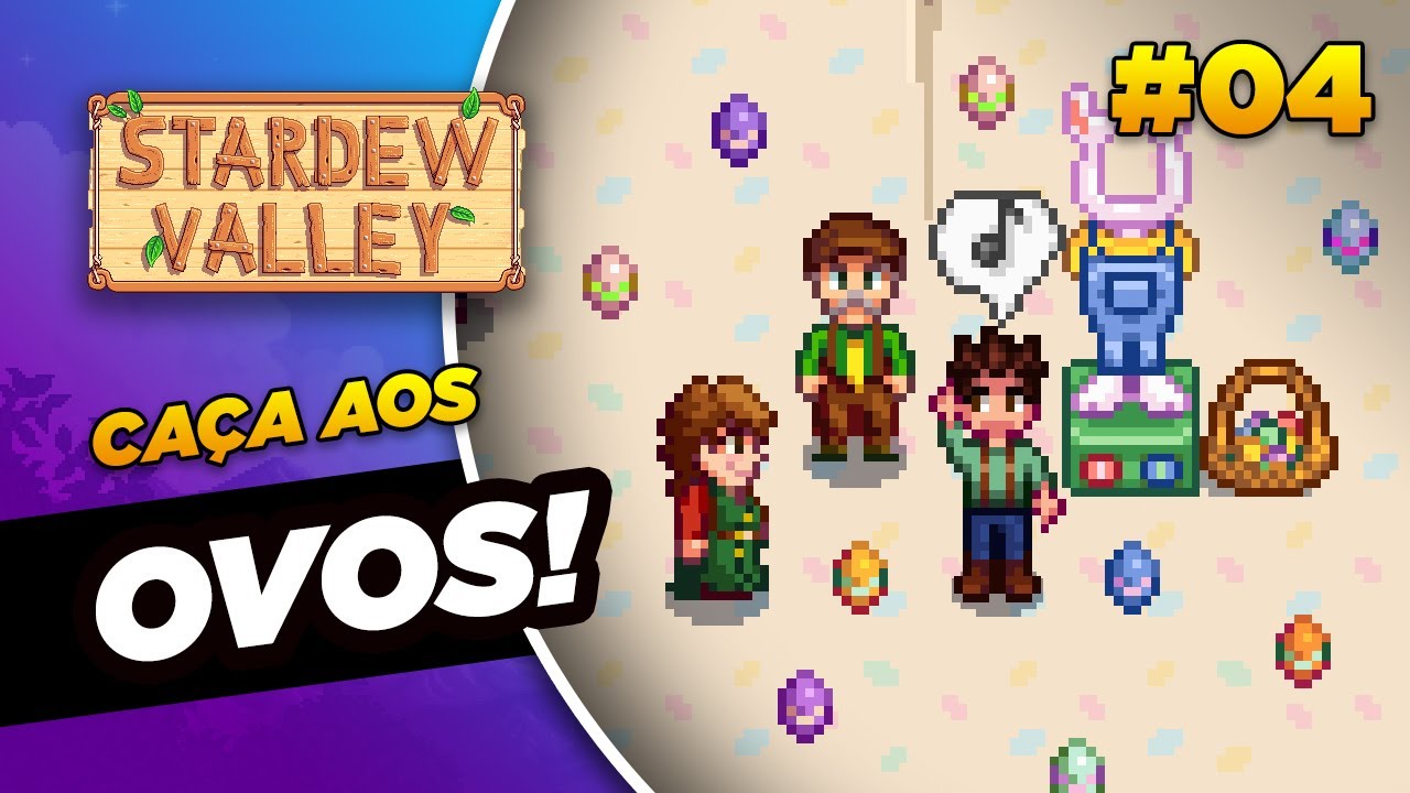 VENCENDO A CAÇA AOS OVOS! Aprenda a jogar Stardew #04