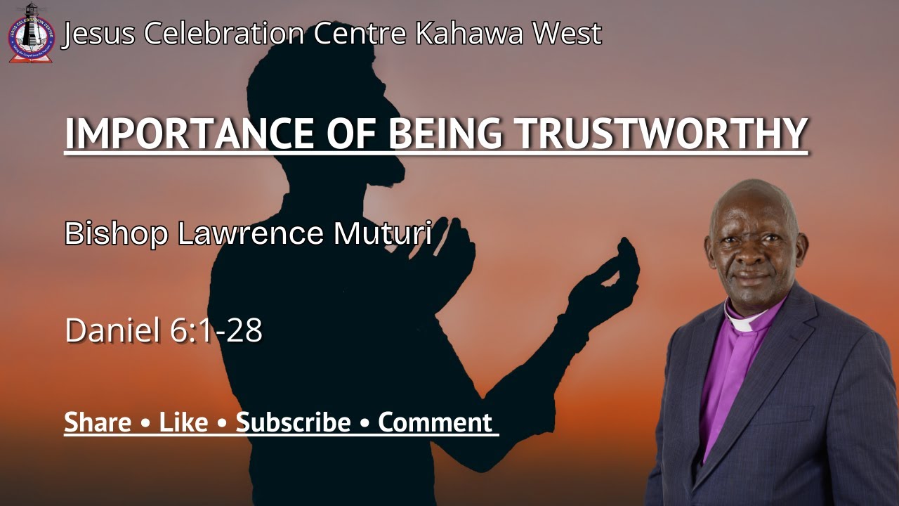 IMPORTANCE OF BEING TRUSTWORTHY| Bishop Lawrence Muturi