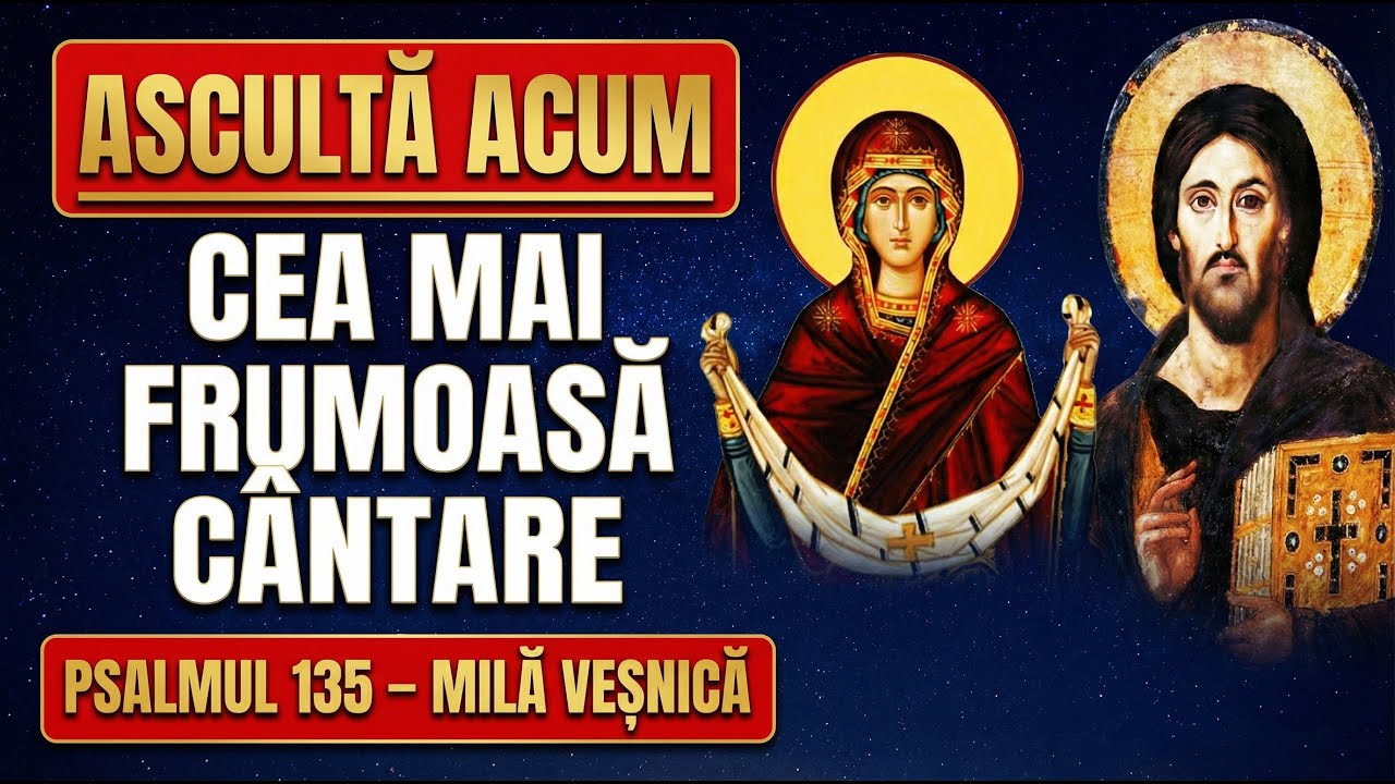Imnul Psalmul 135 | Cântare Creștină Ortodoxă Românească | Milă Veșnică