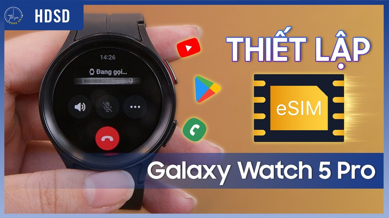 Thiết lập eSim trên Watch 5 Pro và những tính năng cực xịn xò | Thế Giới Đồng Hồ