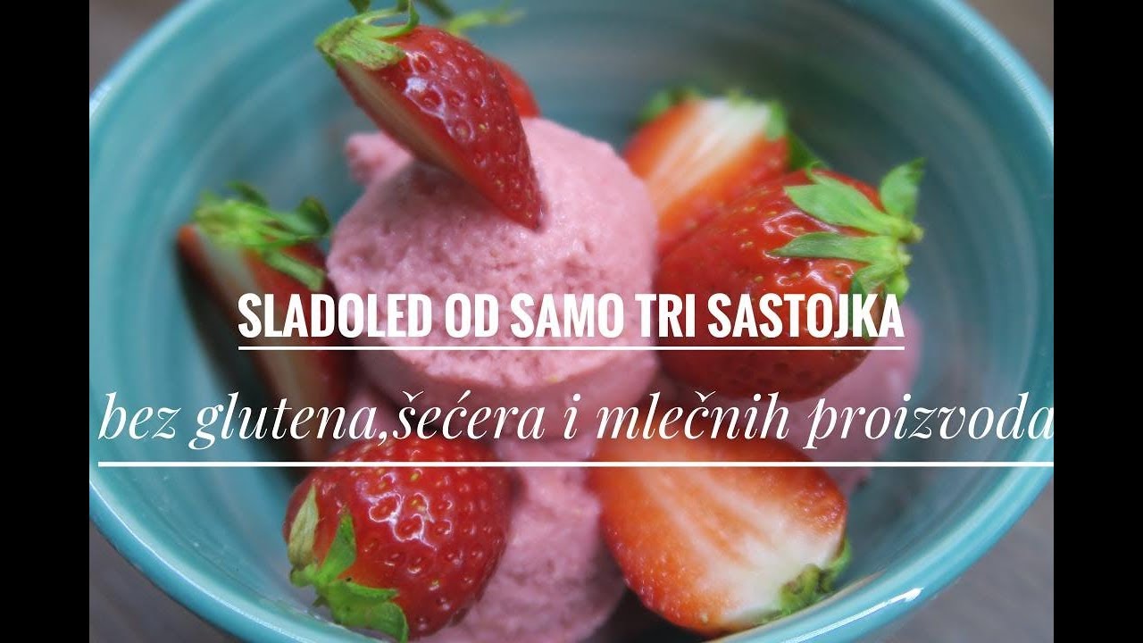 SLADOLED OD SAMO TRI SASTOJKA -BEZ GLUTENA, ŠEĆERA I MLEČNIH PROIZVODA