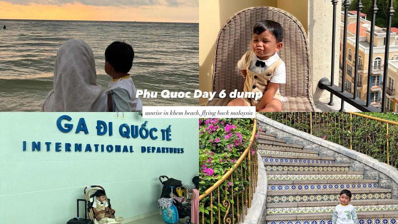 Phu Quoc Day 6 dump - sunrise in khem beach, flying back to malaysia