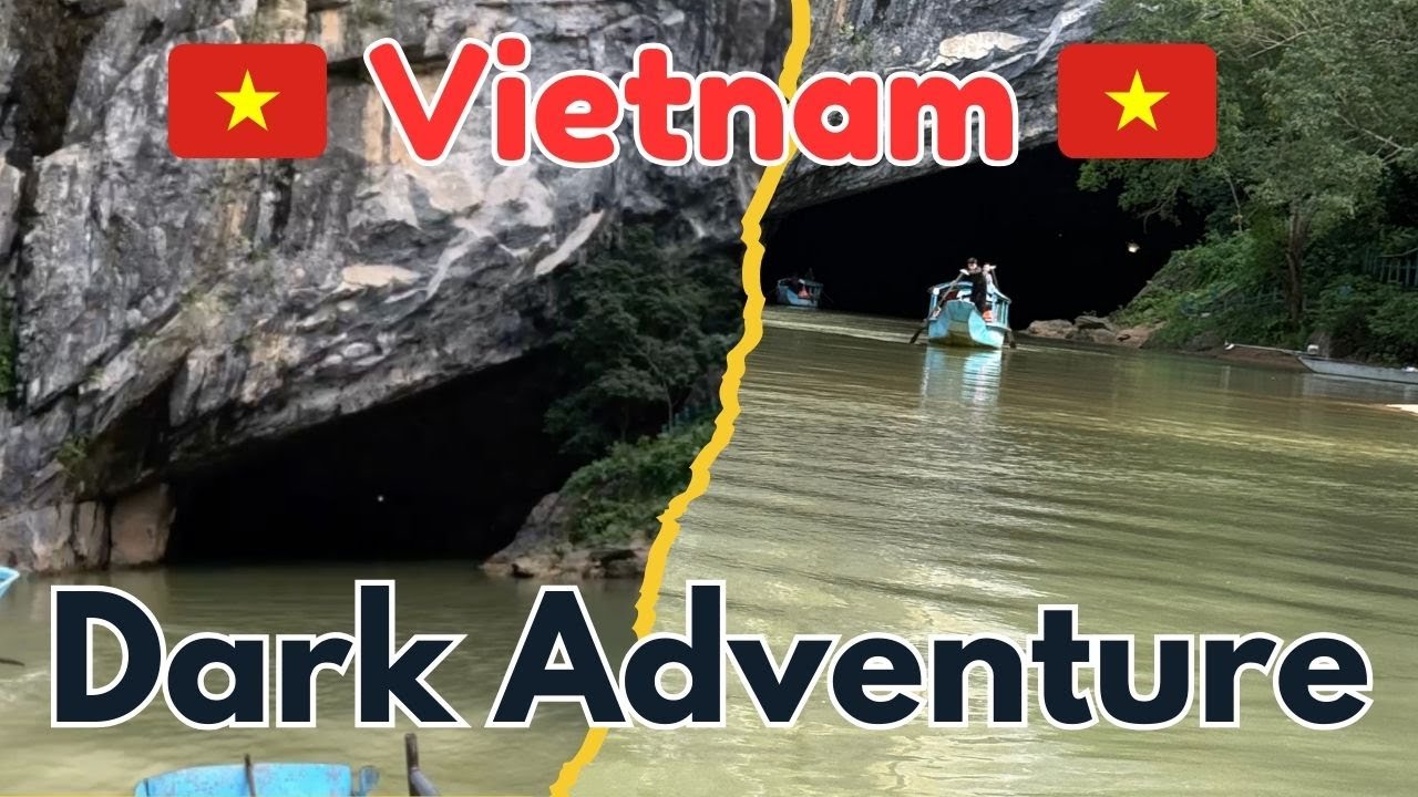 🇻🇳 Vietnam Dark Adventure 🇻🇳  | Phong Nha Cave , Vietnam |S4 - E8|