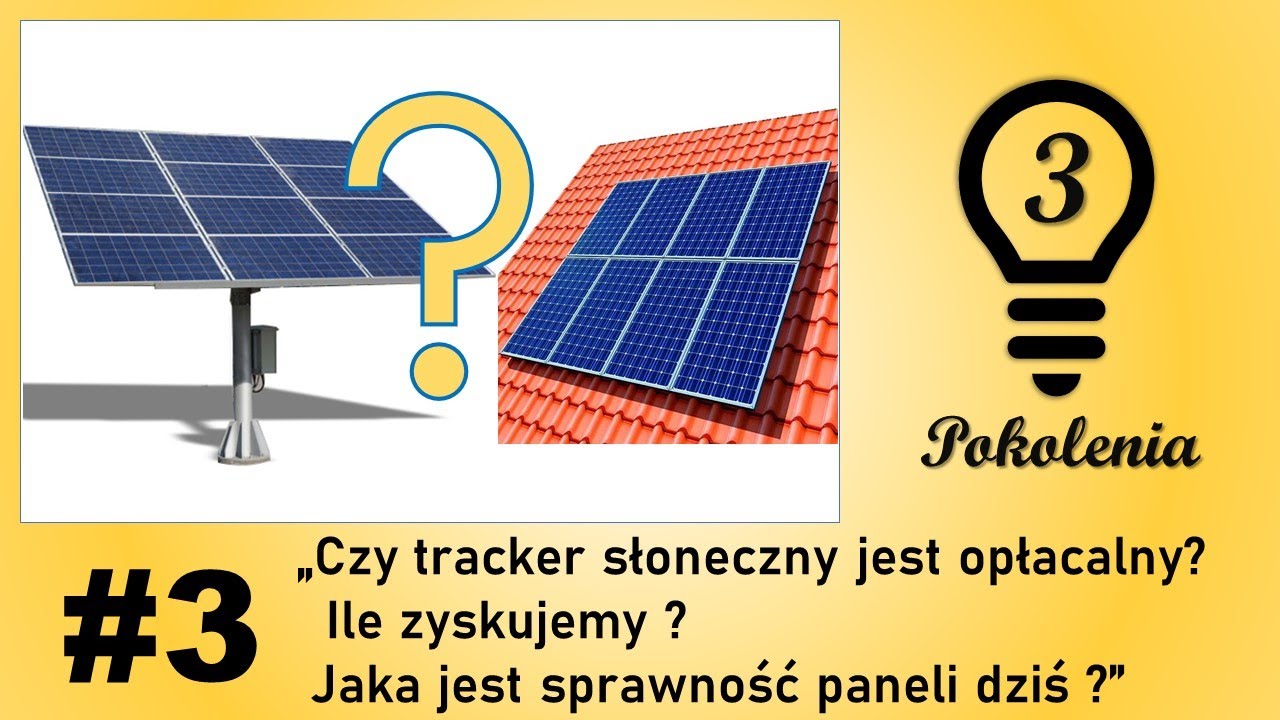 #3 Czy tracker słoneczny jest opłacalny ? Ile zyskujemy ? Jaka jest sprawność paneli dziś ?
