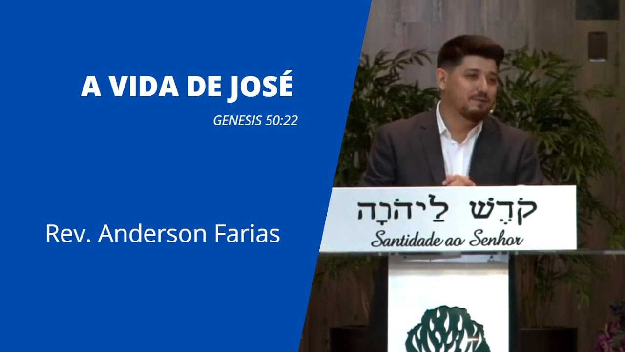 A VIDA DE JOSÉ - Genesis 50:22 | Rev. Anderson Farias (LIBRAS)