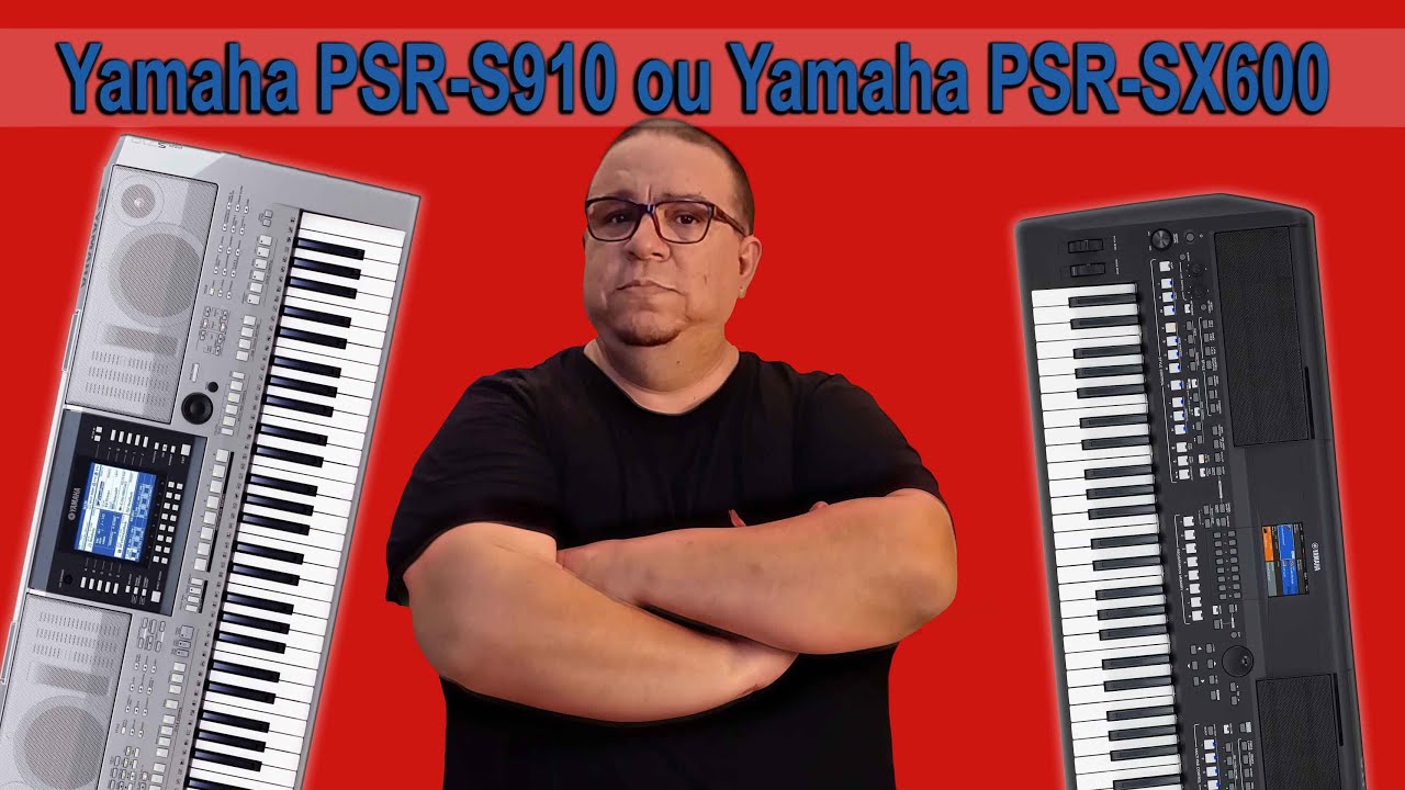 Yamaha SX600 ou Psr S910
