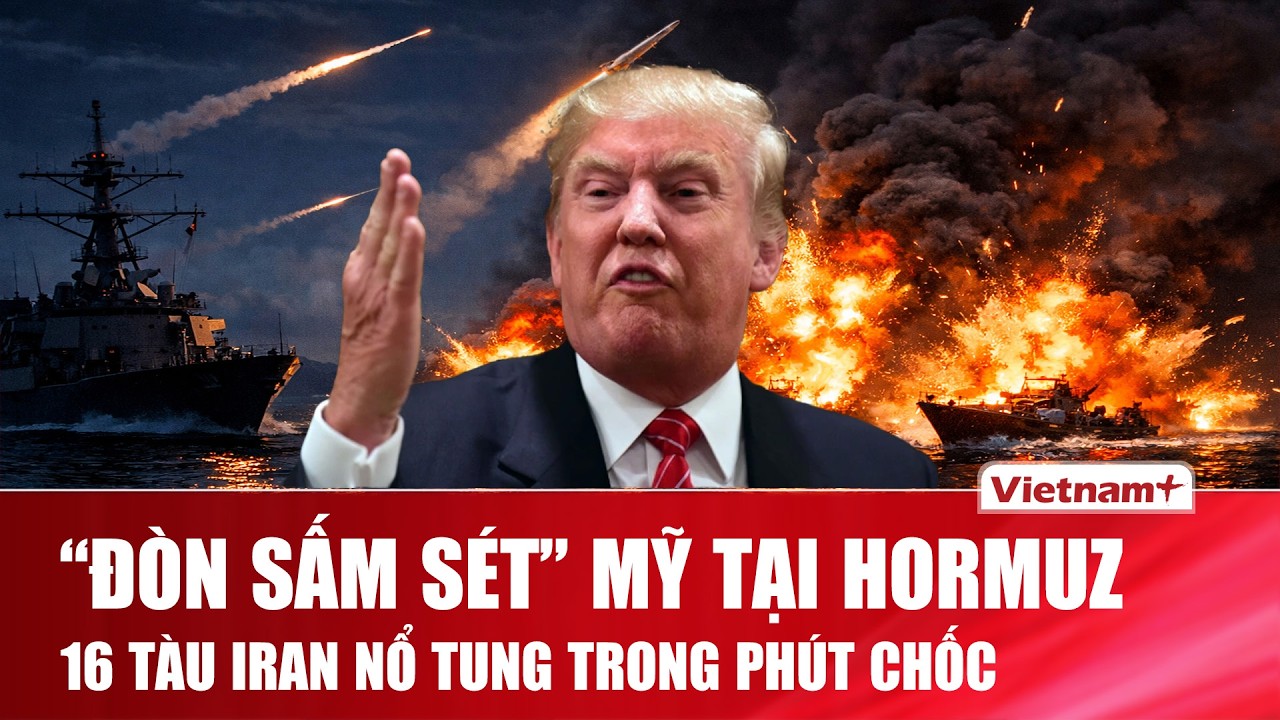 Mỹ tung đòn “vây hãm” Hormuz, 16 tàu rải thủy lôi Iran trúng “bão lửa” nổ tung trong chớp mắt