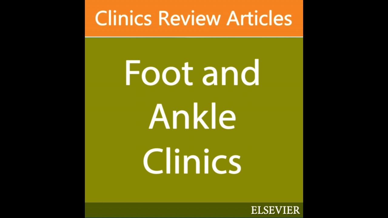 Foot and Ankle Clinics  (Elsevier)