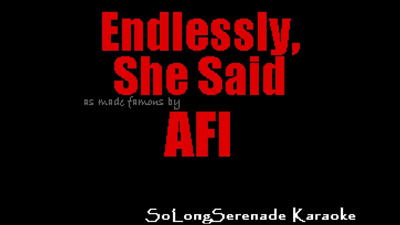 AFI - Endlessly, She Said (Karaoke Version)