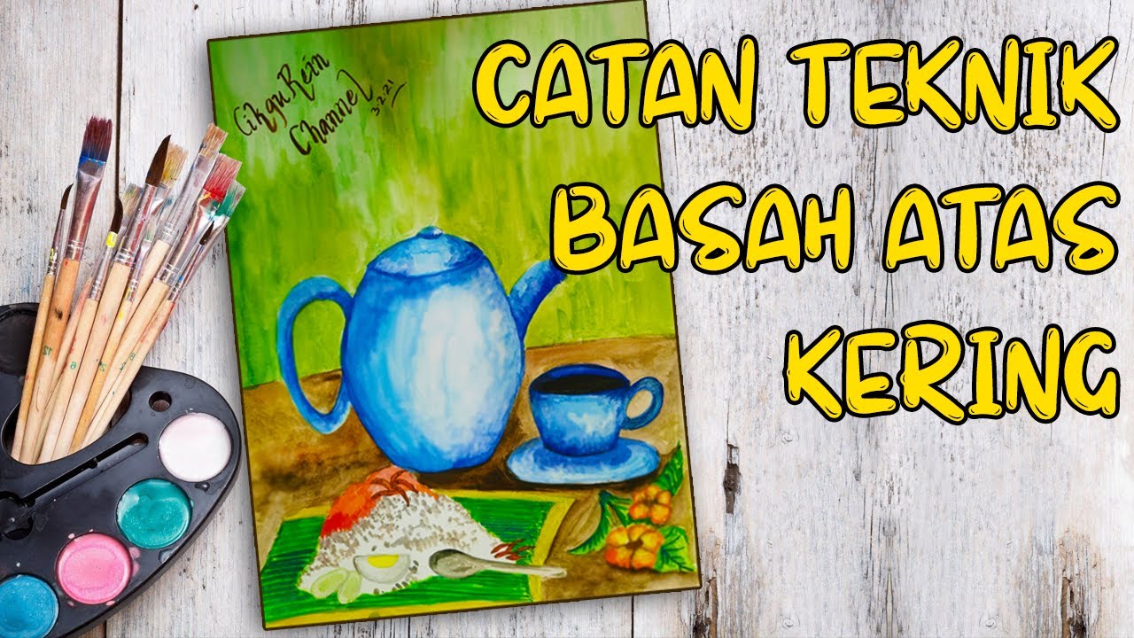 CATAN TEKNIK BASAH ATAS KERING