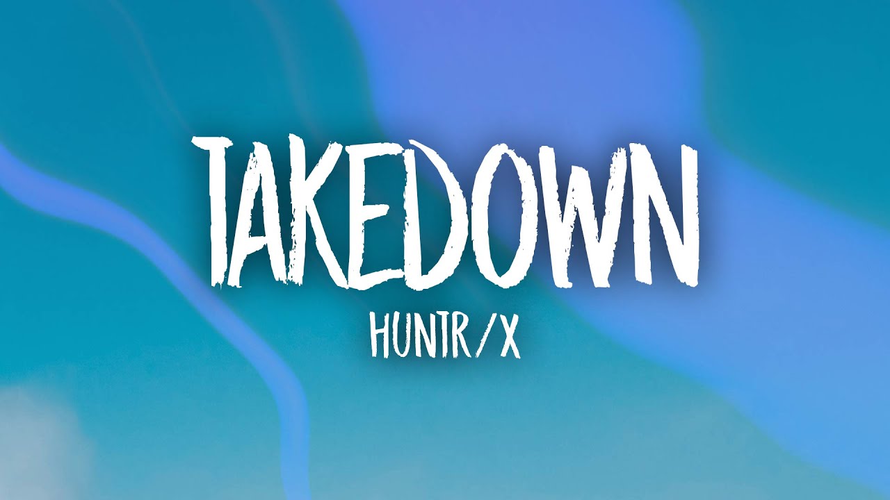 HUNTR/X - Takedown (Lyrics)