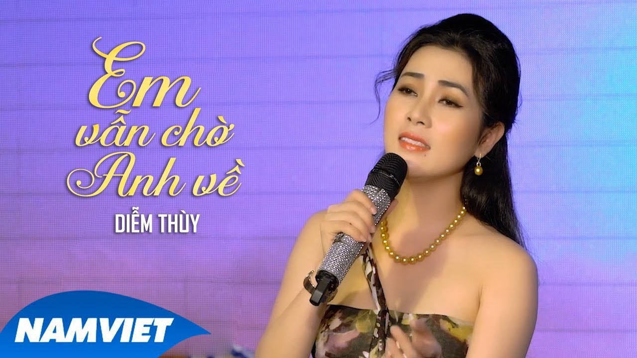 Em Vẫn Chờ Anh Về - Diễm Thùy (Quán Quân Tình Khúc Xưa Và Nay)