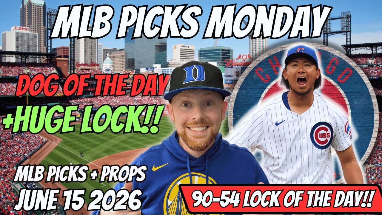 MLB Picks Today Monday 6/15/2026 | Free MLB Best Bets, Player Props, and Predictions