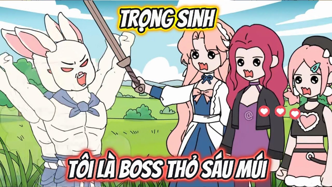 Trọng Sinh Tôi Là Boss Thỏ Sáu Múi | Full 1-10 | AK VietSub