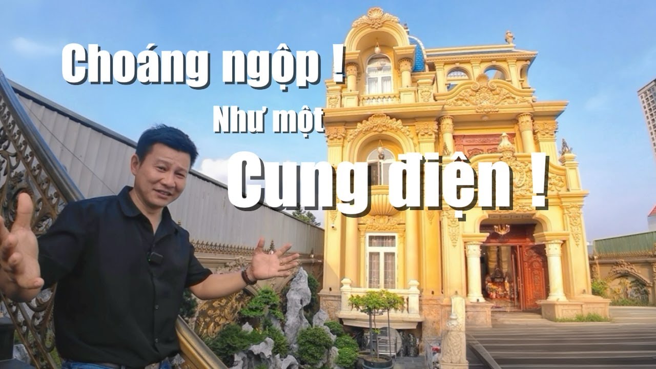 Choáng ngợp ! Dinh Biệt Thự đẳng cấp dát vàng 24k mang kiến trúc Châu Âu