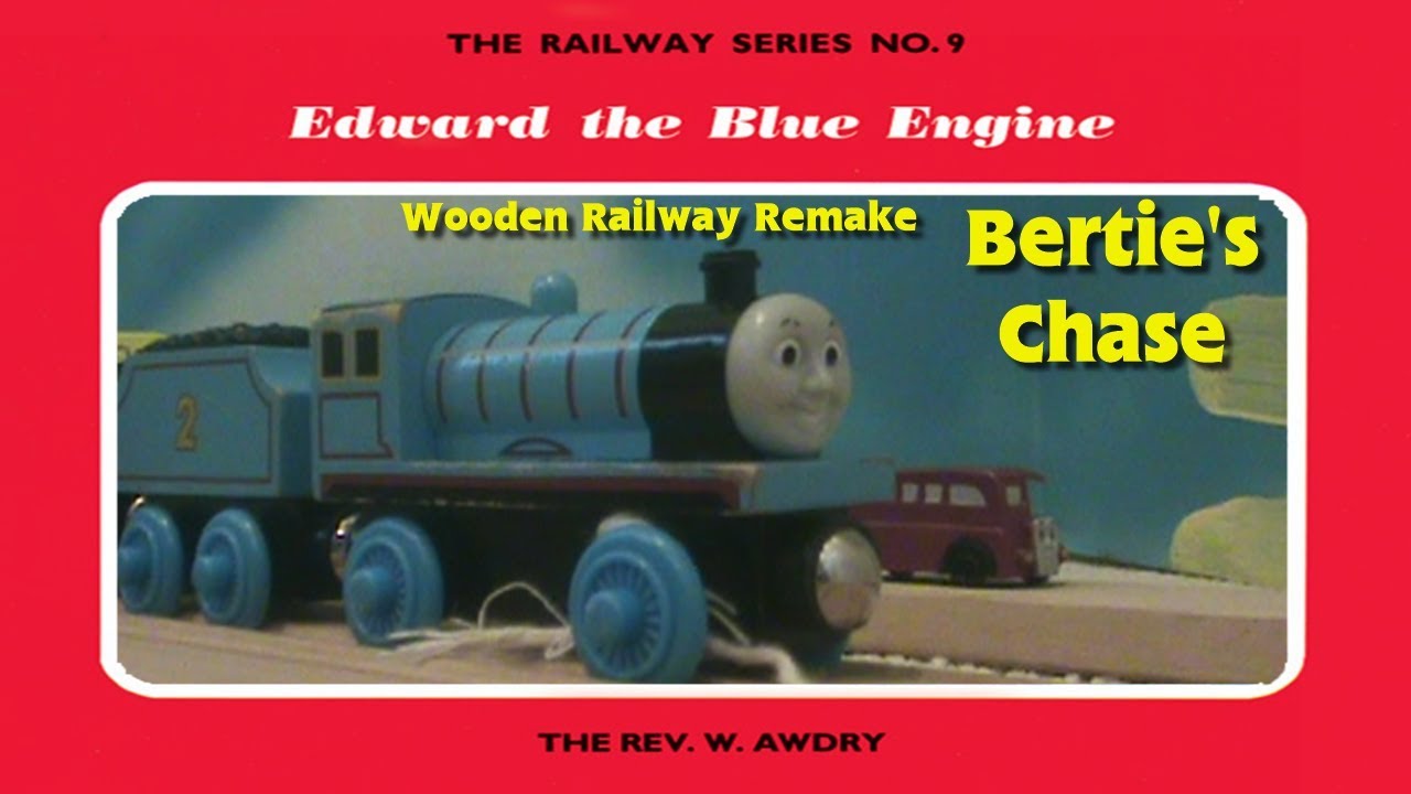 Bertie's Chase (Edward the Blue Engine) RWS Wooden Remake