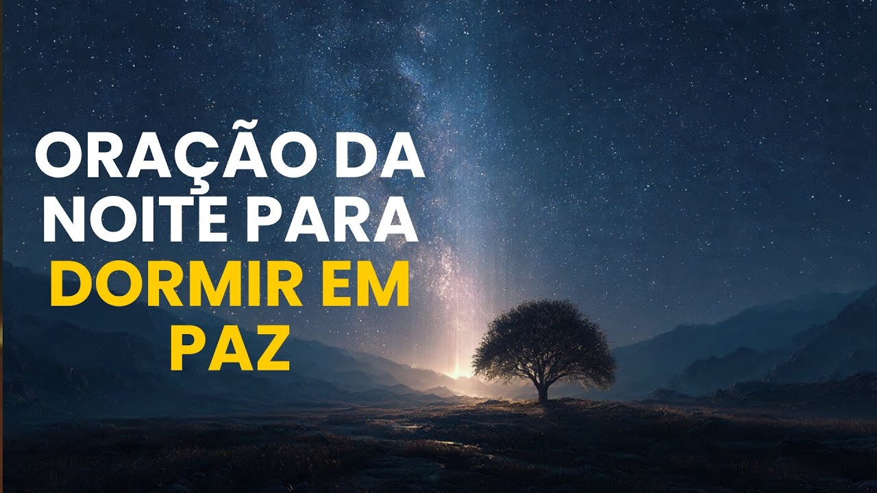 ORAÇÃO DA NOITE PARA DORMIR EM PAZ