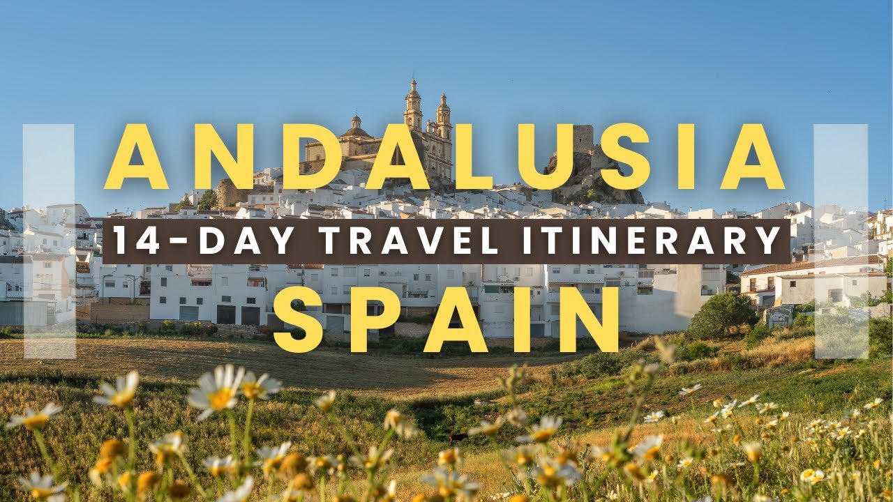 14-Day Andalusia Travel Itinerary | Top Attractions & Must-See Destinations