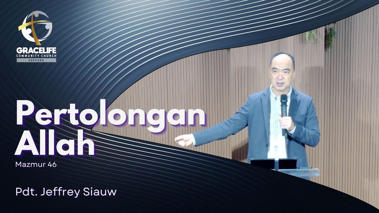 18 Januari 2026 - Pertolongan Allah (Mazmur 46) - Ps. Jeffrey Siauw